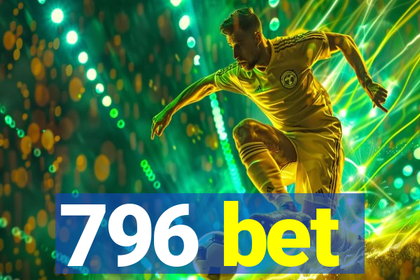 796 bet